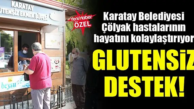 Karatay Belediyesi Çölyak hastalarının hayatını kolaylaştırıyor