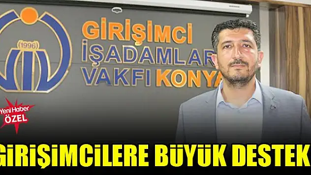Girişimcilere büyük destek!
