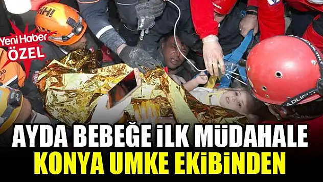 Ayda bebeğe ilk müdahale Konya UMKE ekibinden
