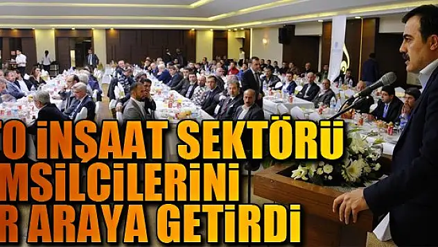 KTO inşaat sektörü temsilcilerini bir araya getirdi
