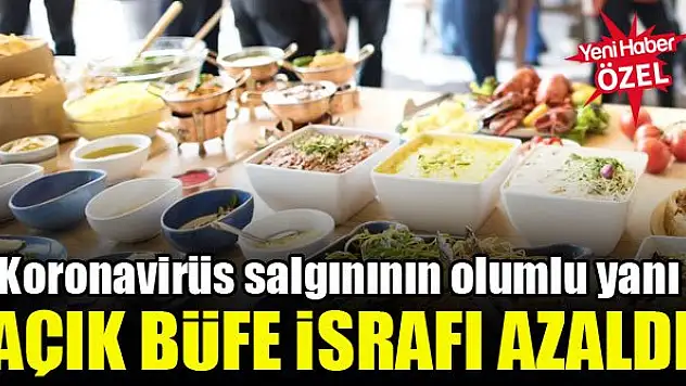 Koronavirüs salgınının olumlu yanı açık büfe israfı azaldı