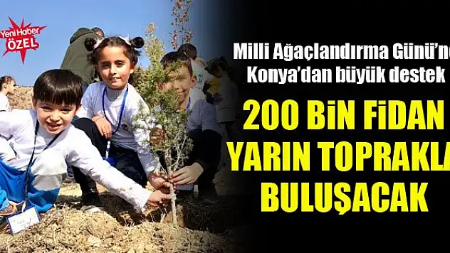 Milli Ağaçlandırma Günü'ne Konya'dan büyük destek