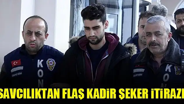 Savcılıktan flaş Kadir Şeker itirazı!