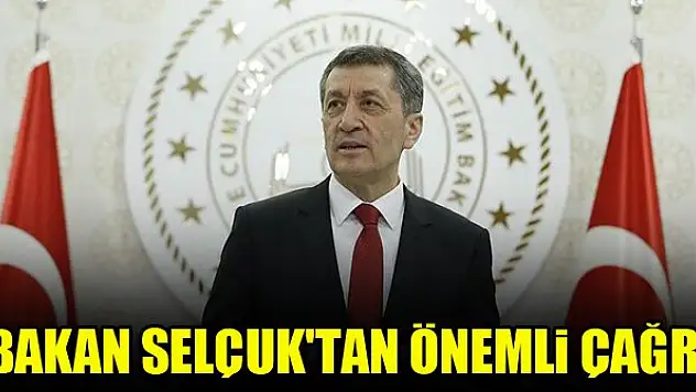 Milli Eğitim Bakanı Ziya Selçuk'tan önemli çağrı
