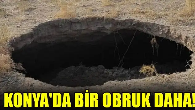 Konya'da bir obruk daha