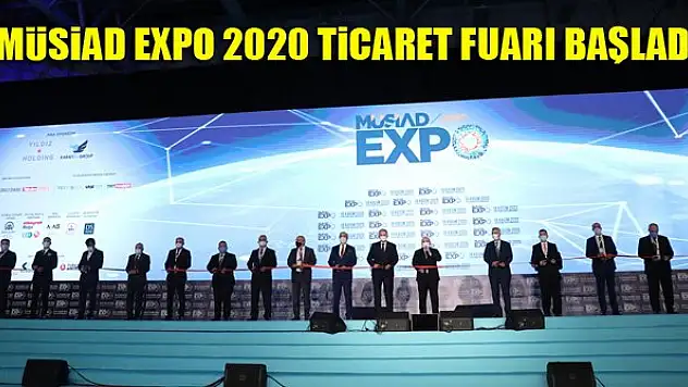 MÜSİAD Expo 2020 Ticaret Fuarı başladı