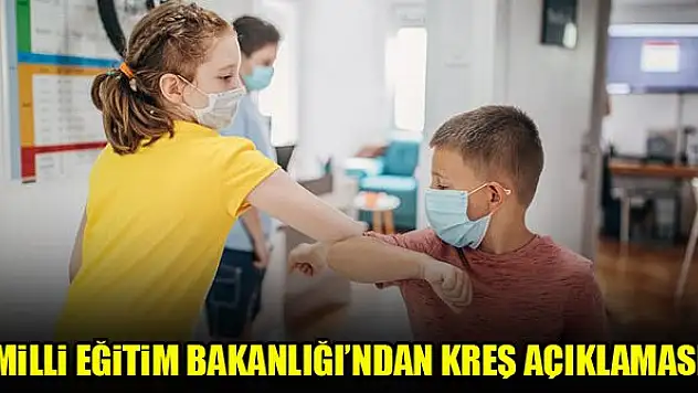 Milli Eğitim Bakanlığı'ndan kreş açıklaması
