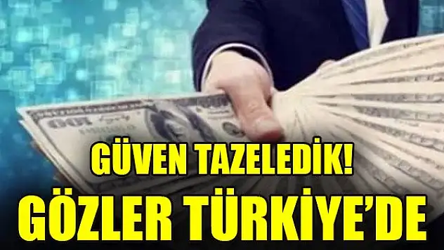 Yabancı sermayenin gözü Türkiye'de