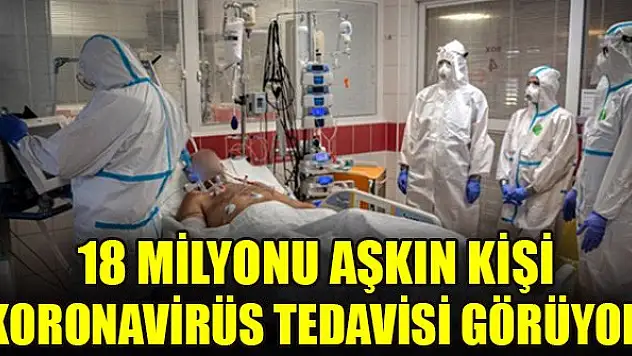 18 milyonu aşkın kişi koronavirüs tedavisi görüyor