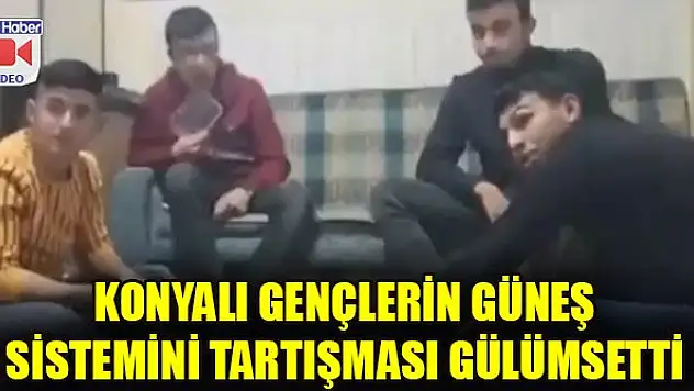 Konyalı gençlerin güneş sistemini tartışması gülümsetti