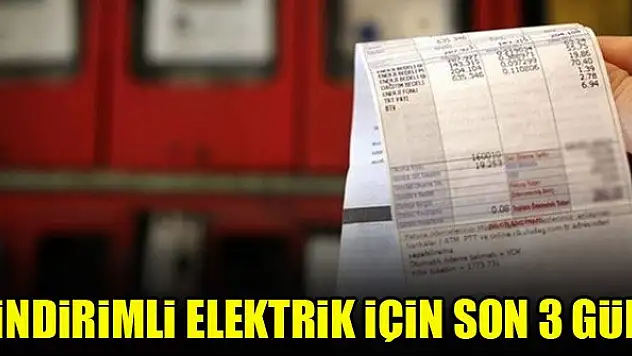 İndirimli elektrik için son 3 gün
