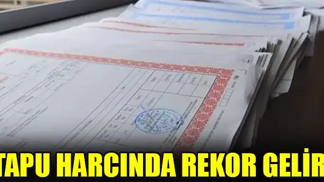 Tapu harcında rekor gelir
