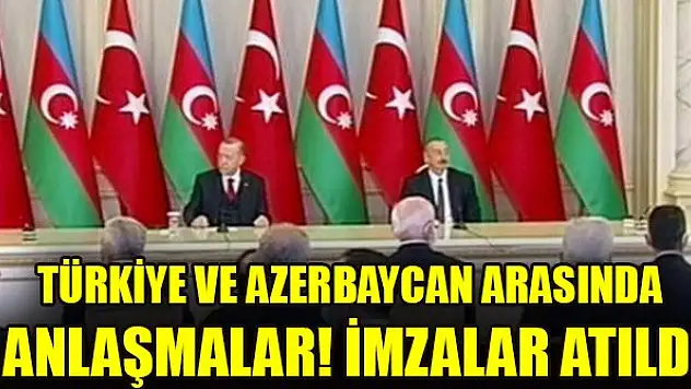 Türkiye ve Azerbaycan arasında anlaşmalar! İmzalar atıldı