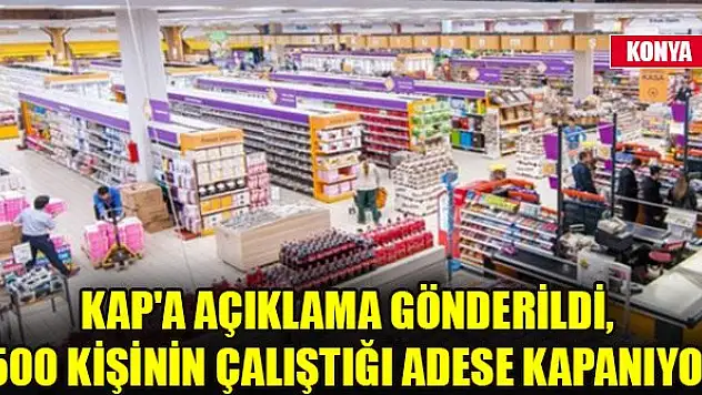 KAP'a açıklama gönderildi, 1500 kişinin çalıştığı Adese kapanıyor
