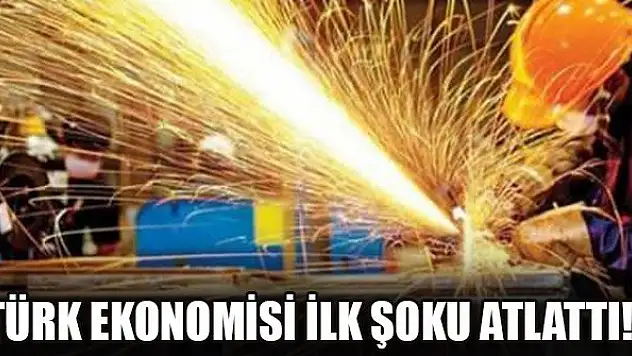 Türk ekonomisi ilk şoku atlattı!