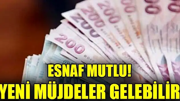 Esnaf mutlu! Yeni müjdeler gelebilir...