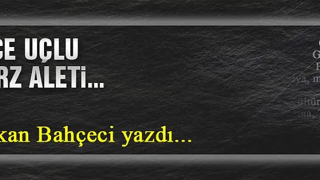 İnce uçlu şarz aleti... Hakan Bahçeci yazdı...