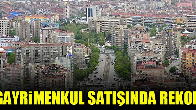 Gayrimenkul satışında rekor kırıldı