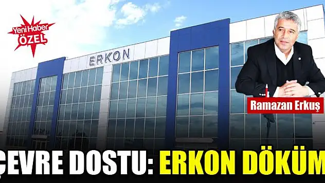 Çevre dostu: Erkon Döküm