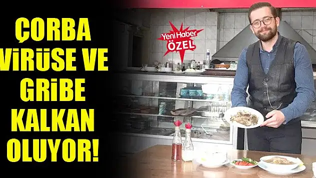 Çorba virüse ve gribe kalkan oluyor!