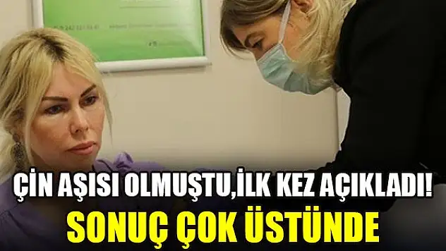 Çin aşısı olmuştu, ilk kez açıkladı! Sonuç çok üstünde