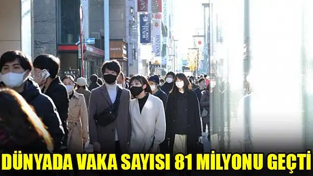 Dünyada vaka sayısı 81 milyonu geçti