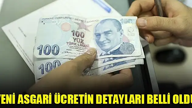 Yeni asgari ücretin detayları belli oldu