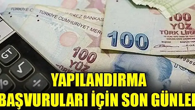 Yapılandırma başvuruları için son günler
