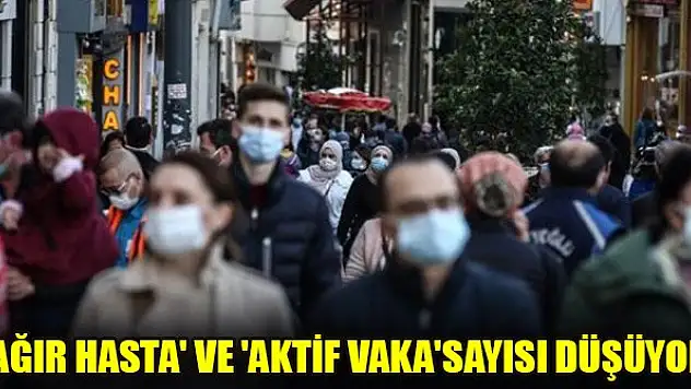 'Ağır hasta' ve 'aktif vaka' sayısı düşüyor