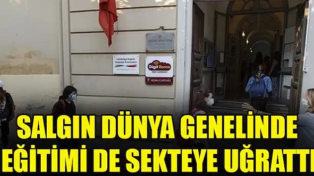 Salgın dünya genelinde eğitimi de sekteye uğrattı