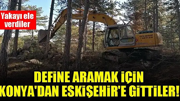 Define aramak için Konya'dan Eskişehir'e gittiler! Yakayı ele verdiler
