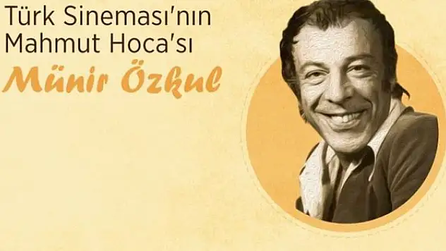Türk sinemasının Mahmut Hocası: Münir Özkul