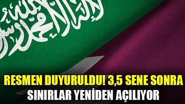 Resmen duyuruldu! 3,5 sene sonra sınırlar yeniden açılıyor