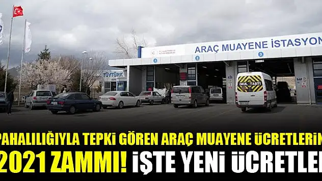 Pahalılığıyla tepki gören araç muayene ücretlerine 2021 zammı! İşte yeni ücretler