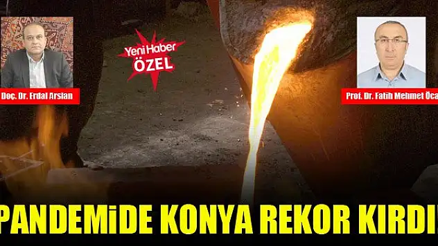 Pandemide Konya rekor kırdı!