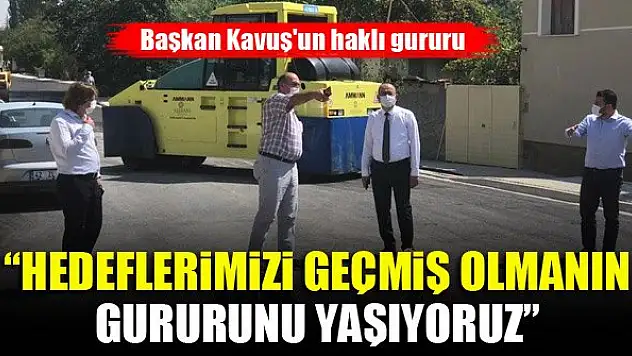 Başkan Kavuş: 'Hedeflerimizi geçmiş olmanın gururunu yaşıyoruz'