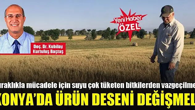 Doç. Dr. Kubilay Kurtuluş Baştaş: Az su tüketen tarım yapılmalı