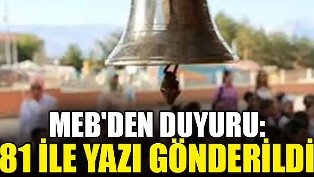 MEB'den duyuru: 81 ile yazı gönderildi