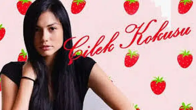 Çilek Kokusu'nun yönetmeni belli oldu