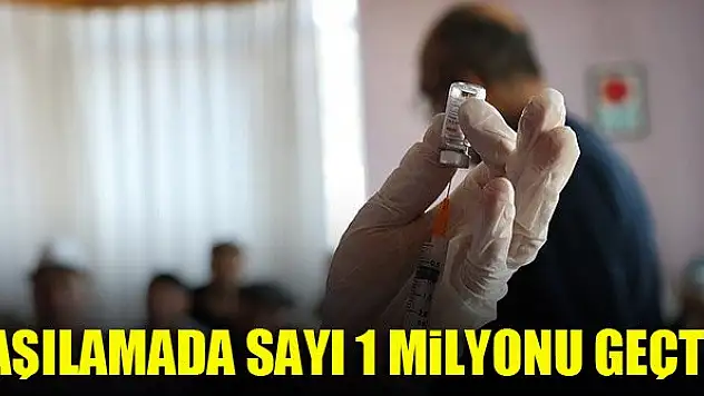 Kovid-19 aşısı yapılan kişi sayısı 1 milyonu geçti