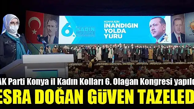 AK Parti Konya İl Kadın Kolları'nda Esra Doğan Candan güven tazeledi