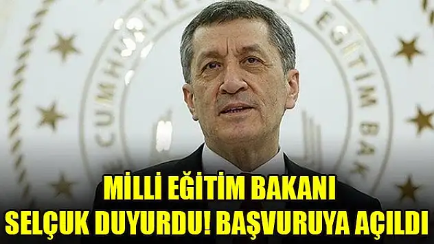 Milli Eğitim Bakanı Selçuk duyurdu! Başvuruya açıldı