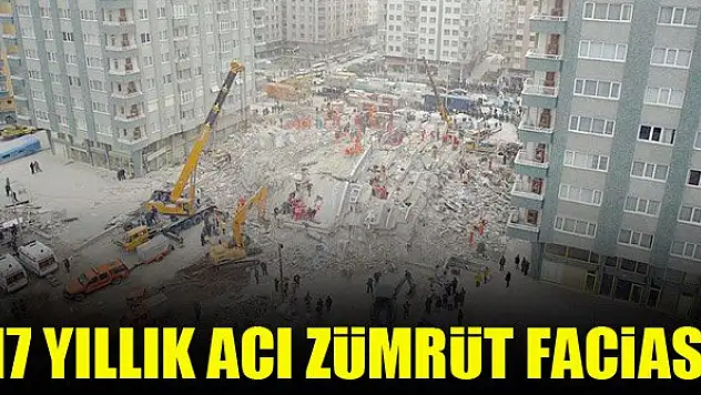 17 yıllık acı zümrüt faciası