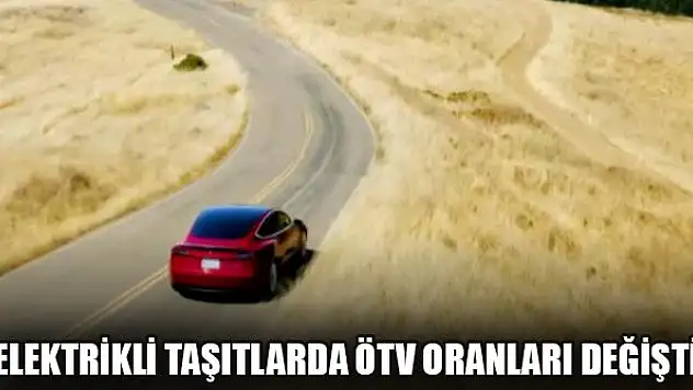 Elektrikli taşıtlarda ÖTV oranları değişti