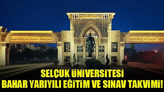 Selçuk Üniversitesi Bahar Yarıyılı eğitim ve sınav takvimi!