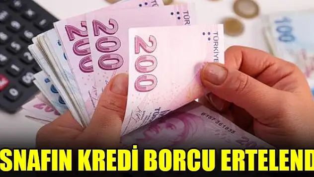 Esnafın kredi borcu ertelendi