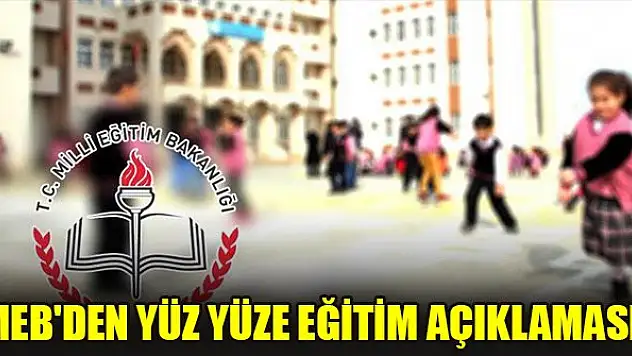 MEB'den yüz yüze eğitim açıklaması!