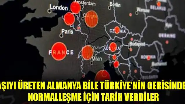 Aşıyı üreten Almanya bile Türkiye'nin gerisinde! Normalleşme için tarih verdiler