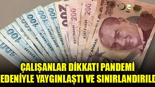 Çalışanlar dikkat! Pandemi nedeniyle yaygınlaştı ve sınırlandırıldı