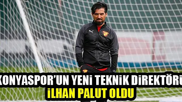 Konyaspor'un yeni teknik direktörü İlhan Palut oldu